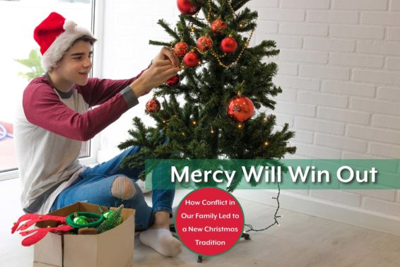 Mercy Will Win Out: How Conflict in Our Family Led to a New Christmas Tradition by Tom Williams*