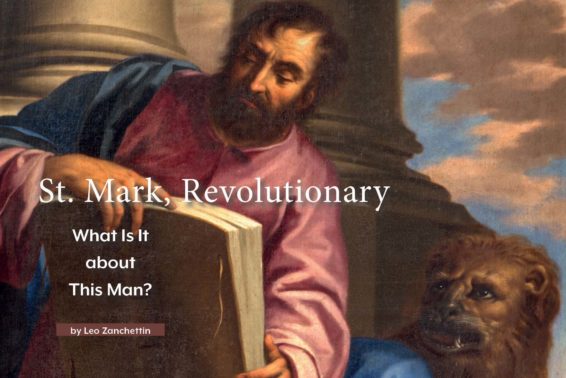 St. Mark, Revolutionary: What Is It About This Man? by Leo Zanchettin