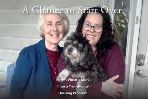 A Chance to Start Over: Patty’s Place Is More Than a Transitional Housing Program by Hallie Riedel