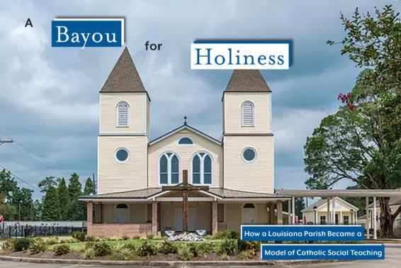 A Bayou for Holiness: How a Louisiana Parish Became A Model of Catholic Social Teaching by Deacon Greg Kandra