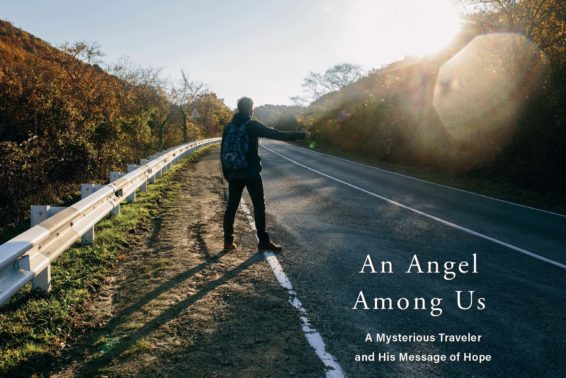 An Angel Among Us: A Mysterious Traveler and His Message of Hope by Patrick Romzek
