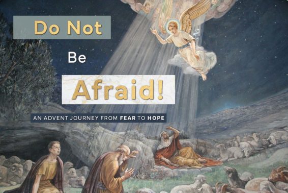 Do Not Be Afraid!: An Advent Journey From Fear to Hope