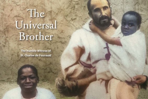 The Universal Brother: The Humble Witness of St. Charles de Foucauld by Ann Bottenhorn