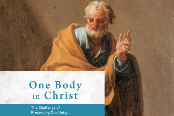 One Body in Christ: The Challenges of Preserving Our Unity